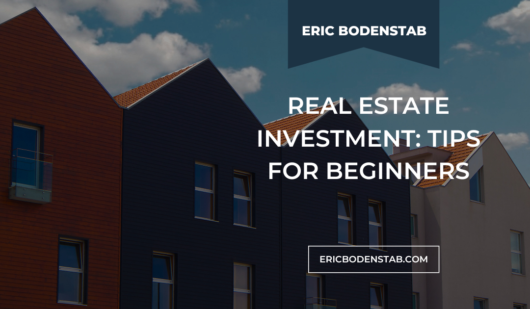 Real Estate Investment: Tips for Beginners